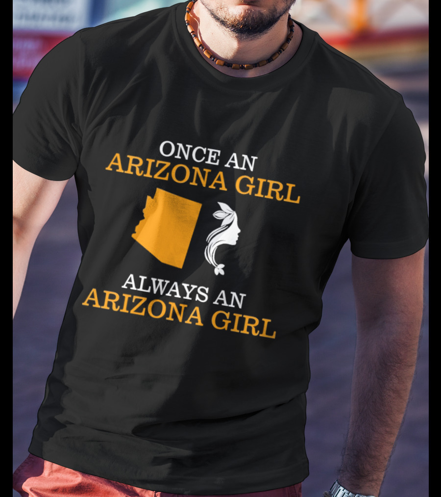 Once An Arizona Girl Always An Arizona Girl Map T-Shirt