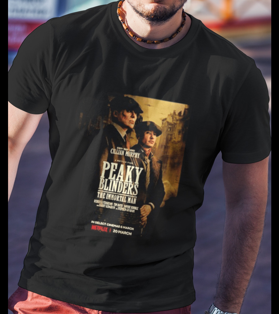 Peaky Blinders The Immortal Man Cillian Murphy Netflix Series March 20 2026 T-Shirt