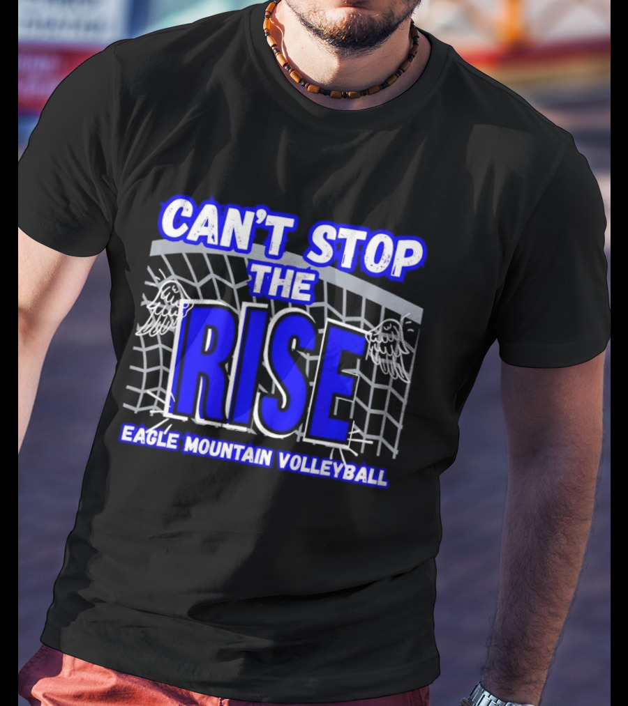Can't Stop The Rise Eagle Mountain Volleyball Net Wings T-Shirt