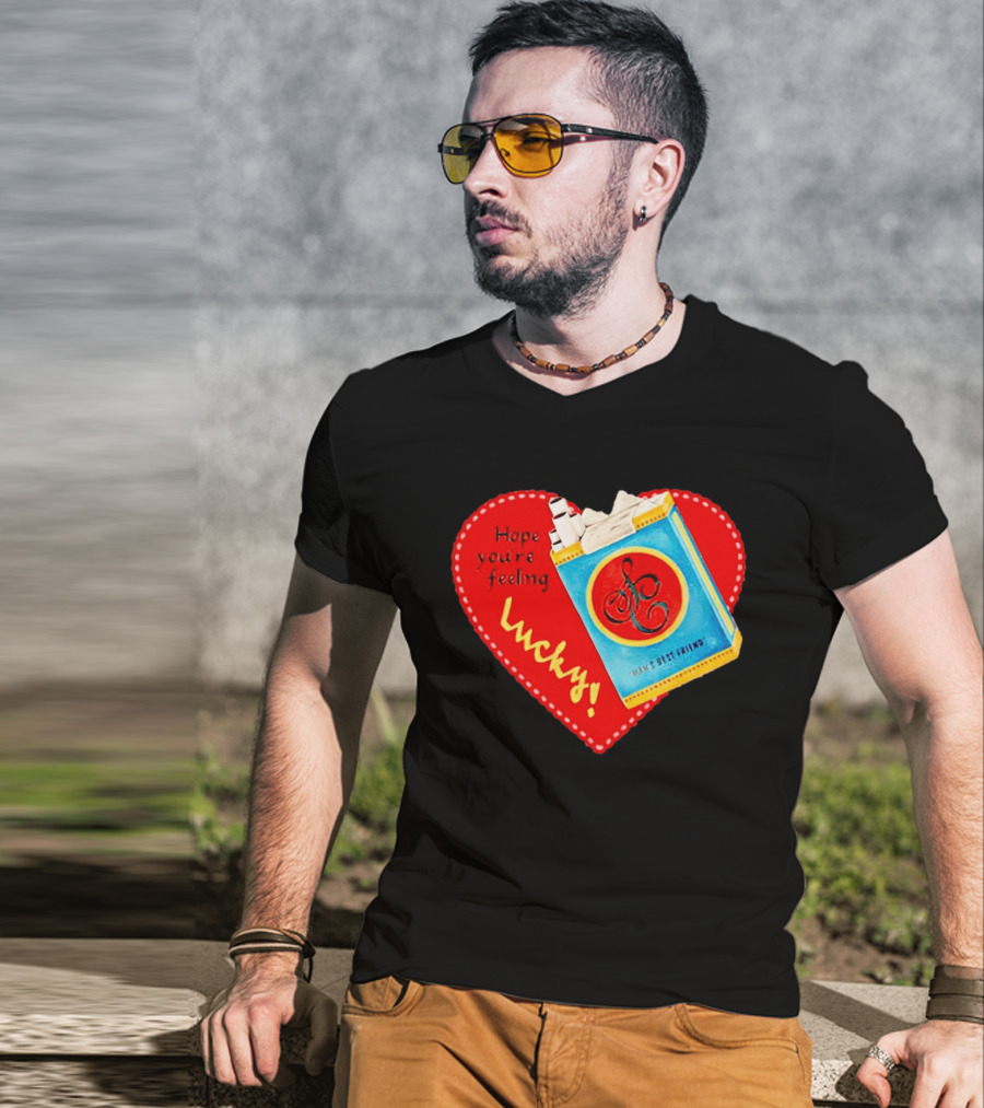 Hope You're Feeling Lucky On Cigarette Pack Heart T-Shirt