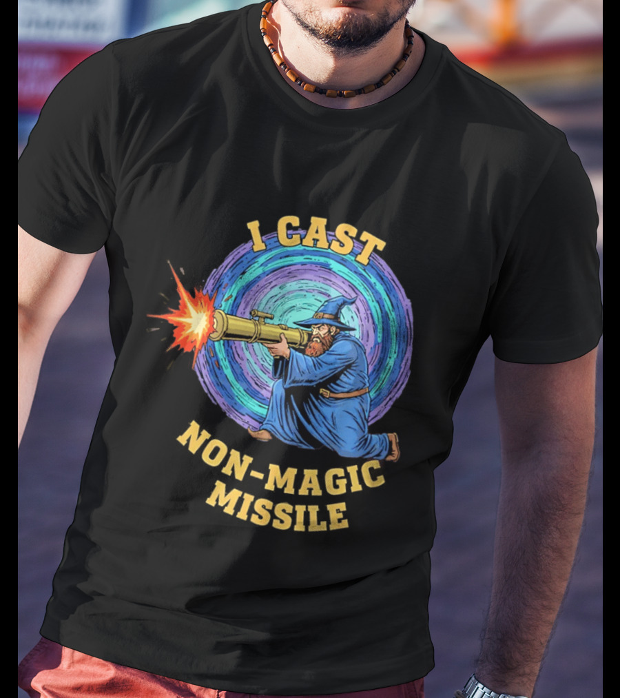 I Cast Non Magic Missile Wizard RPG Gamer Wizardry Magic Fantasy Game T-Shirt