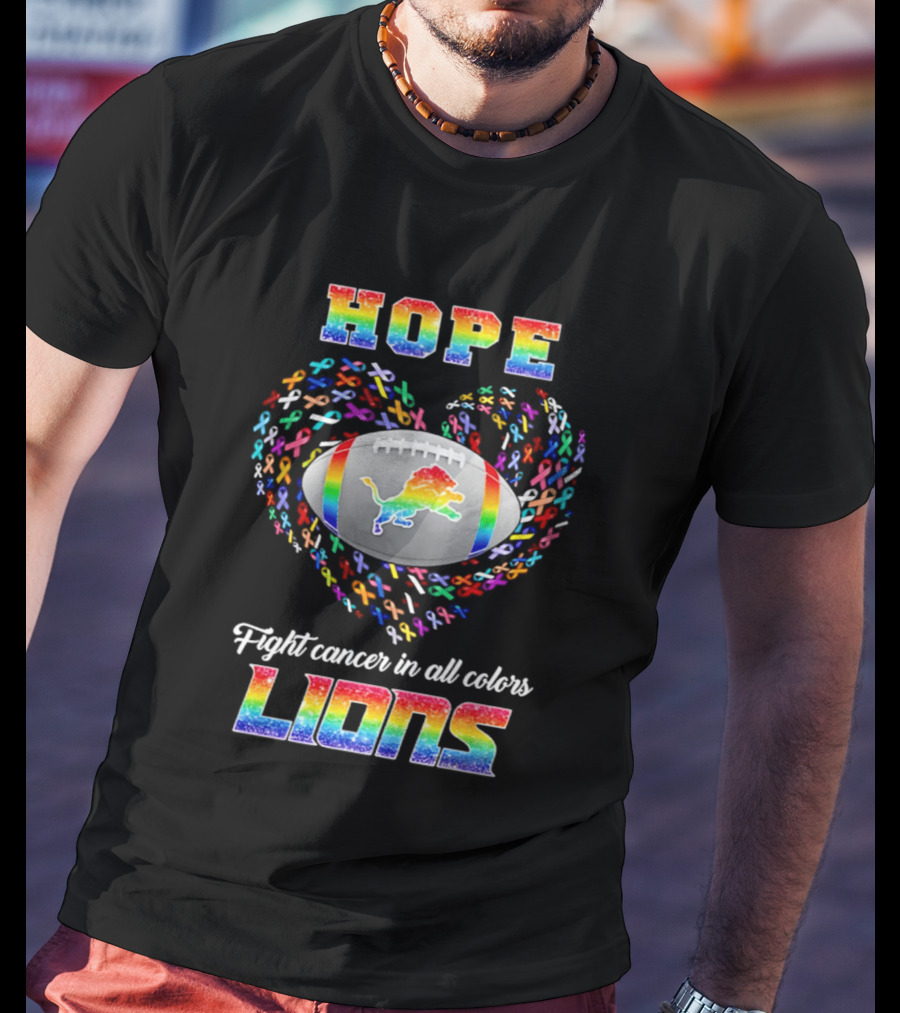 Hope Fight Cancer In All Colors Detroit Lions Rainbow T-Shirt
