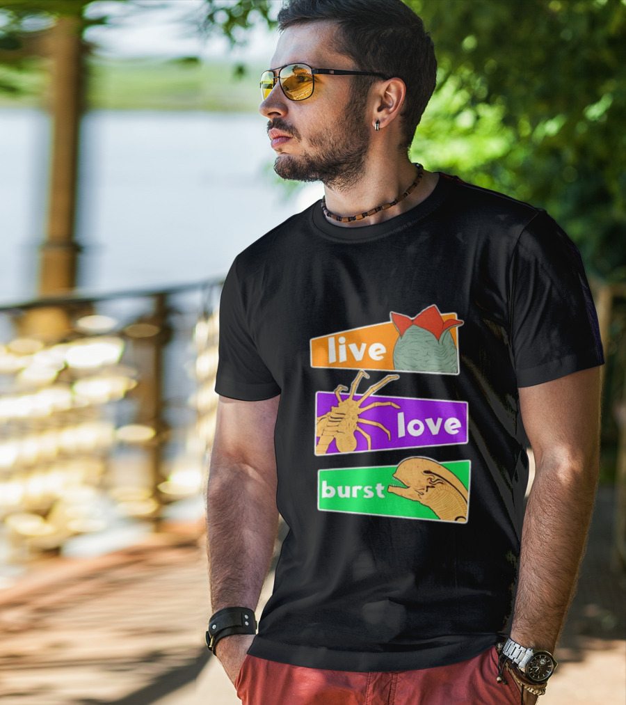 Live Love Burst Alien Parody Compilation T-Shirt