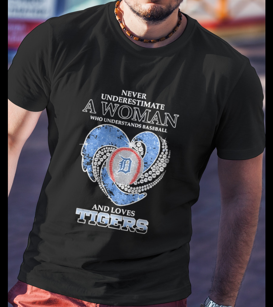 Never Underestimate A Woman Who Understands Baseball And Loves Detroit Tigers T-Shirt