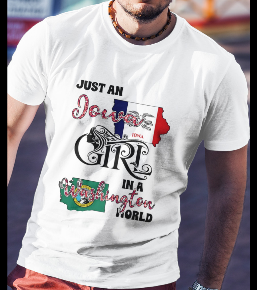 Just An Iowa Girl In A Washington World State T-Shirt