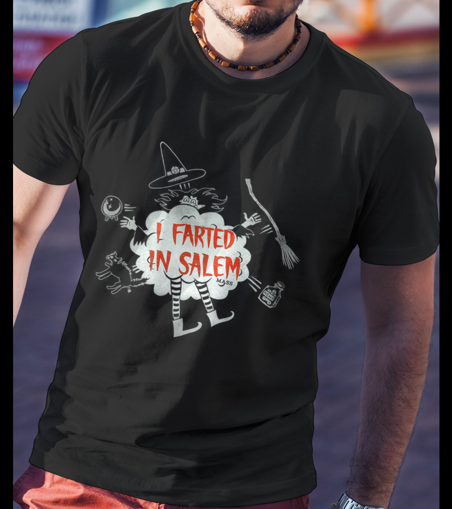 I Farted In Salem Humor Paranormal Ghost T-Shirt
