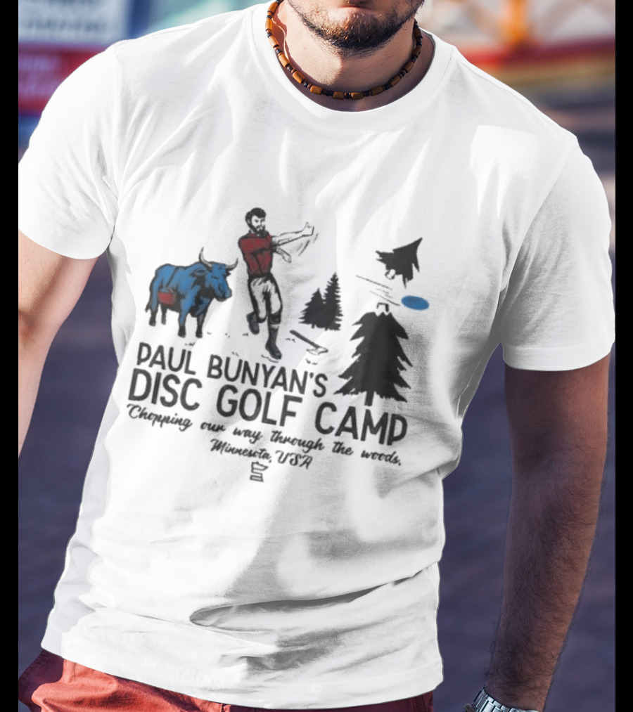 Paul Bunyan's Disc Golf Camp Chopping Our Way Through The Woods Minnesota USA Blue Ox And Trees T-Shirt