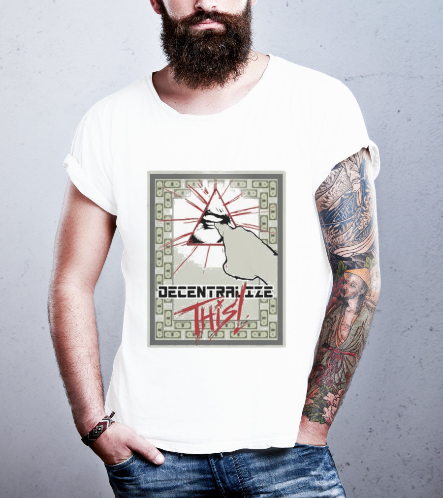 Decentralize This Eye Pyramid And Finger Money Border T-Shirt