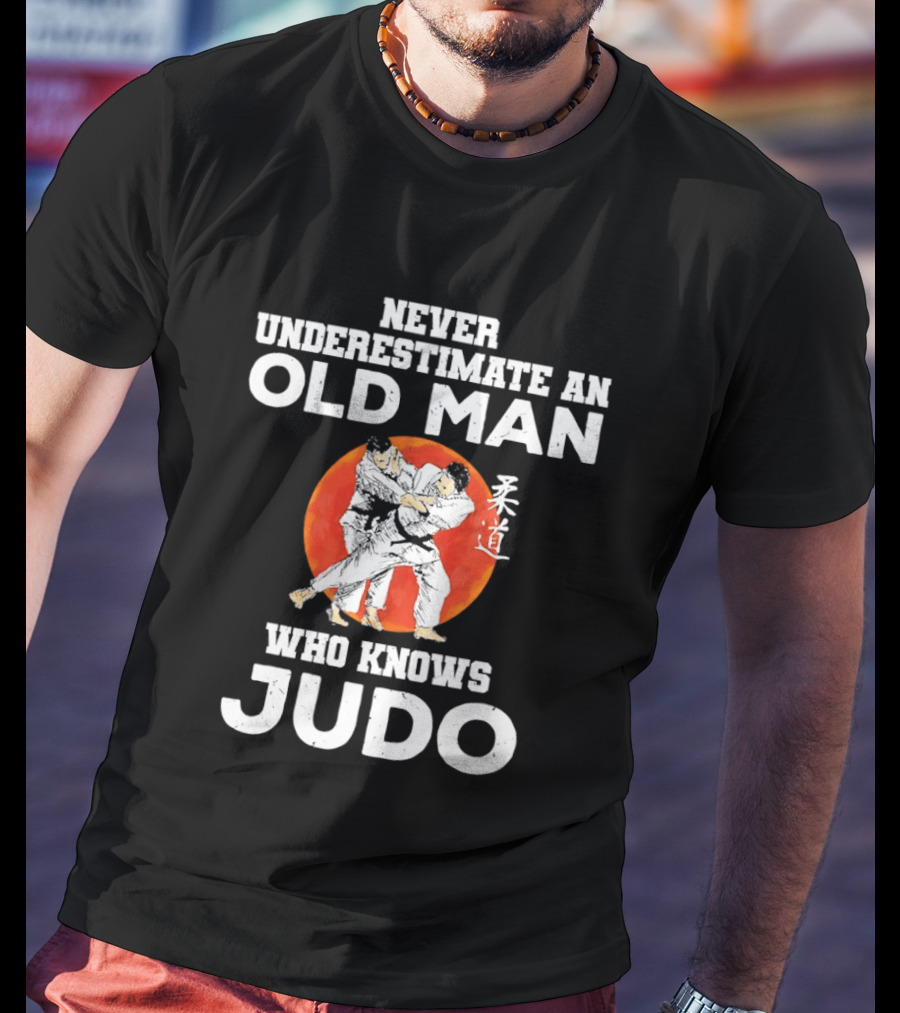 Never Underestimate An Old Man Who Knows Judo T-Shirt