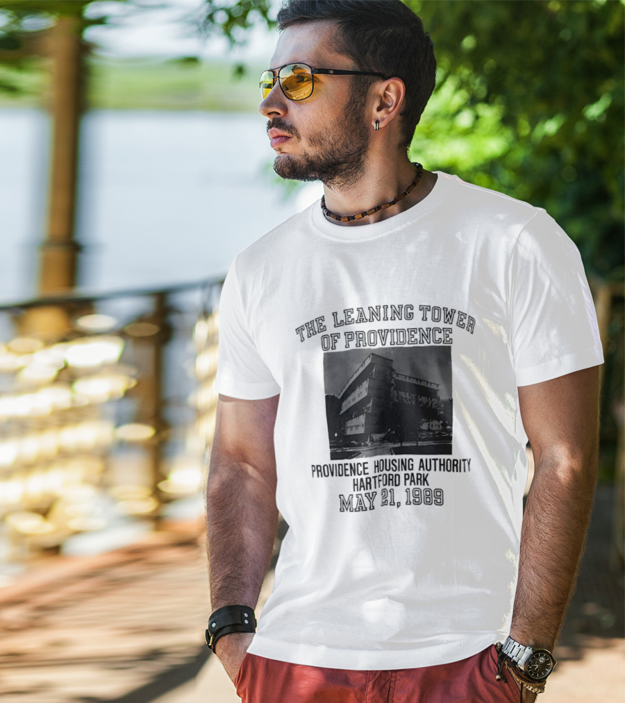 The Leaning Tower Of Providence Providence Housing Authority Hartford Park May 21 1989 T-Shirt