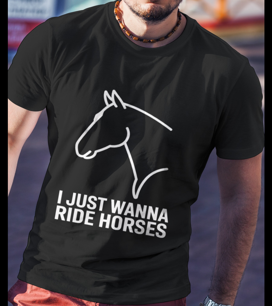 I Just Wanna Ride Horses Horse Head T-Shirt