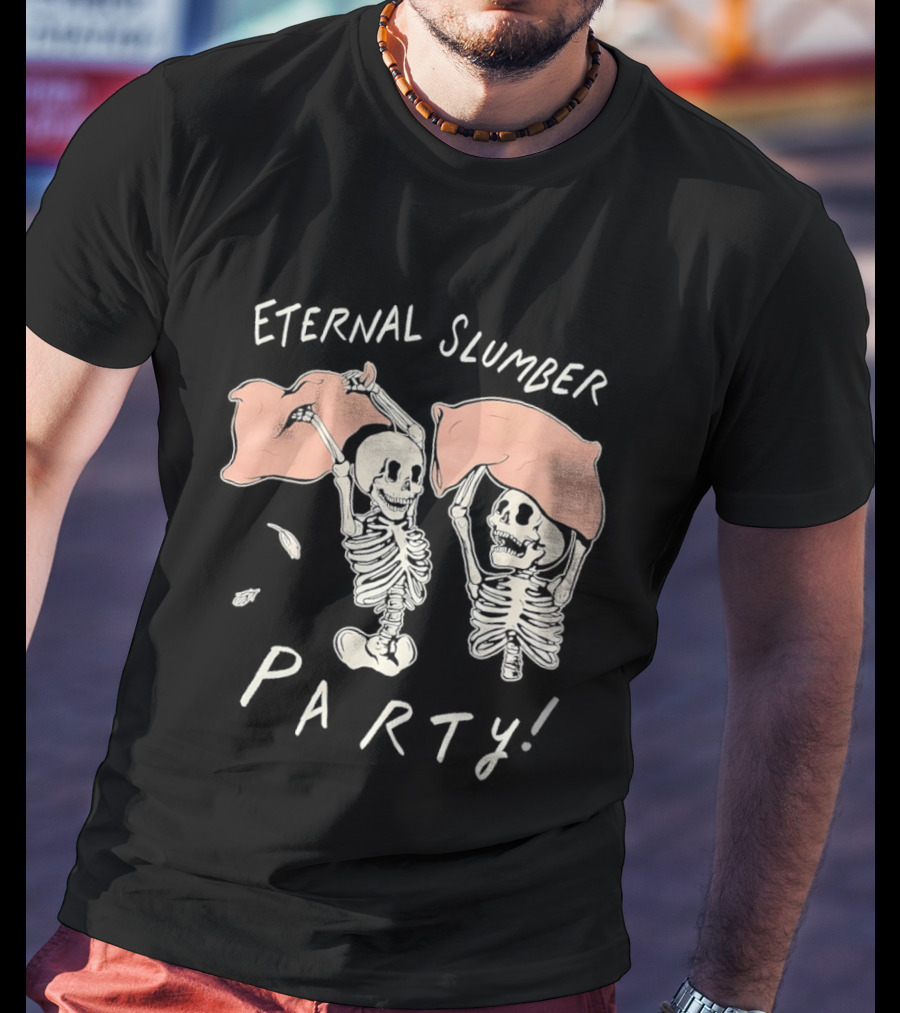 Skeleton Eternal Slumber Party Pajama Skeletons T-Shirt