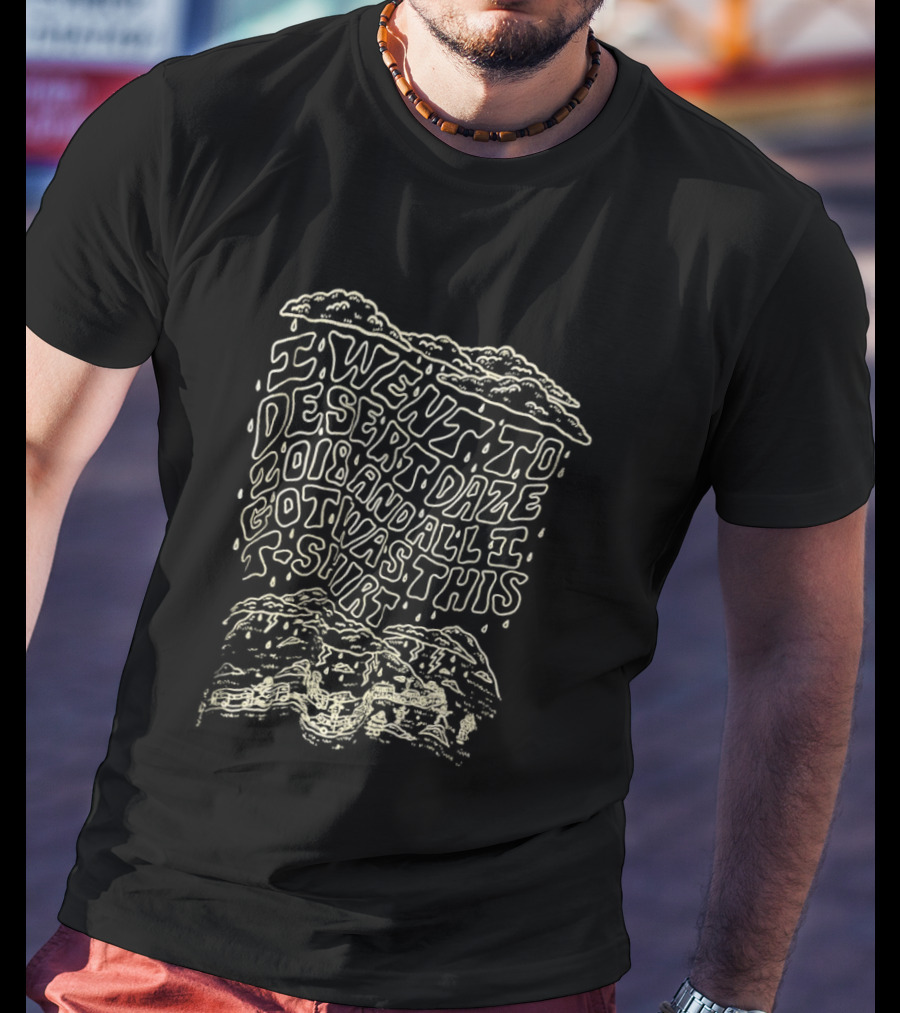 I Went To Desert Daze 2018 And All I Got Was This T-Shirt