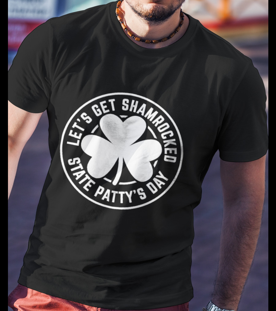 Let's Get Shamrocked State Patty's Day Shamrock Stamp T-Shirt