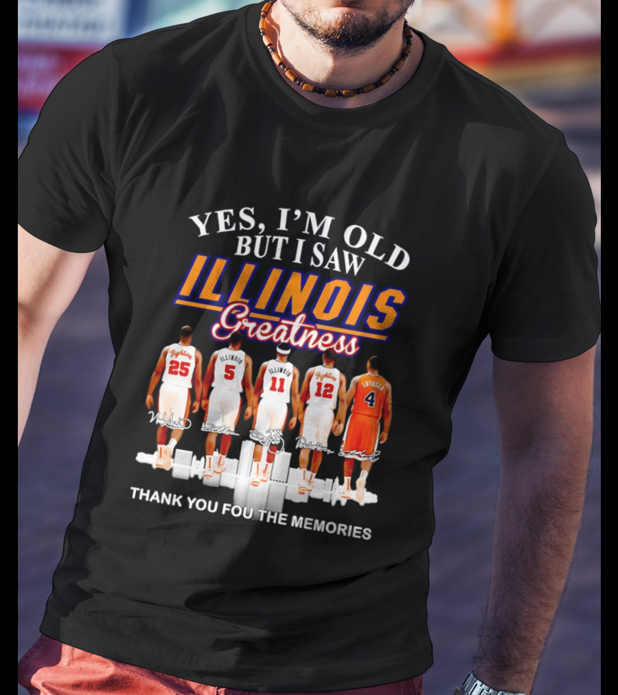 Yes I'm Old But I Saw Illinois Fighting Illini Greatness Thank You For The Memories T-Shirt