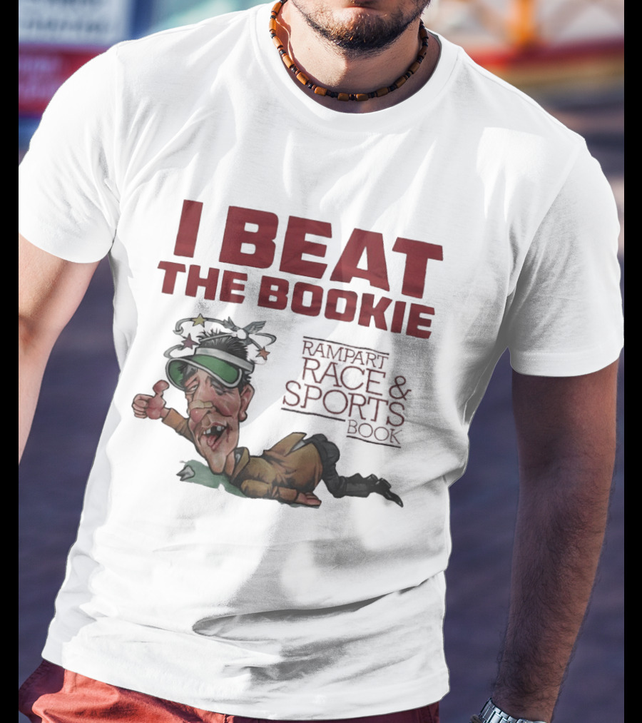 I Beat The Bookie Rampart Race And Sports Book Worn Out Gambler T-Shirt