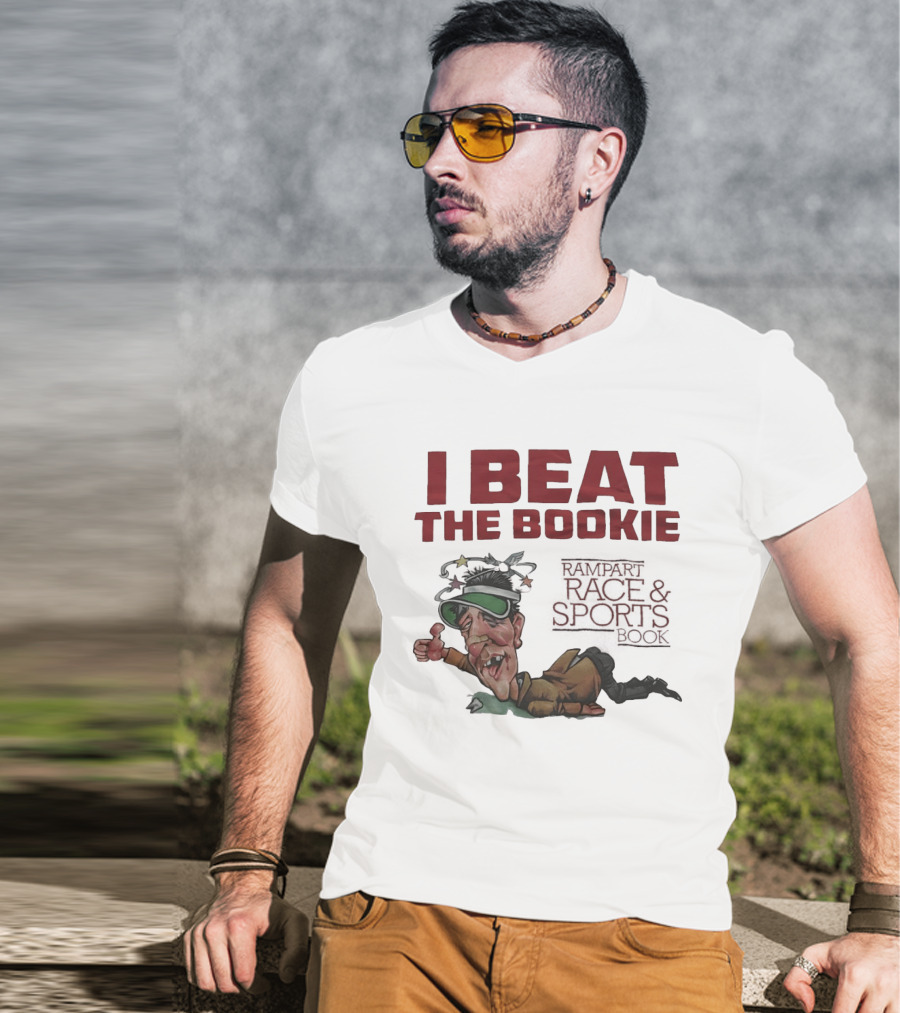 I Beat The Bookie Rampart Race And Sports Book Worn Out Gambler T-Shirt