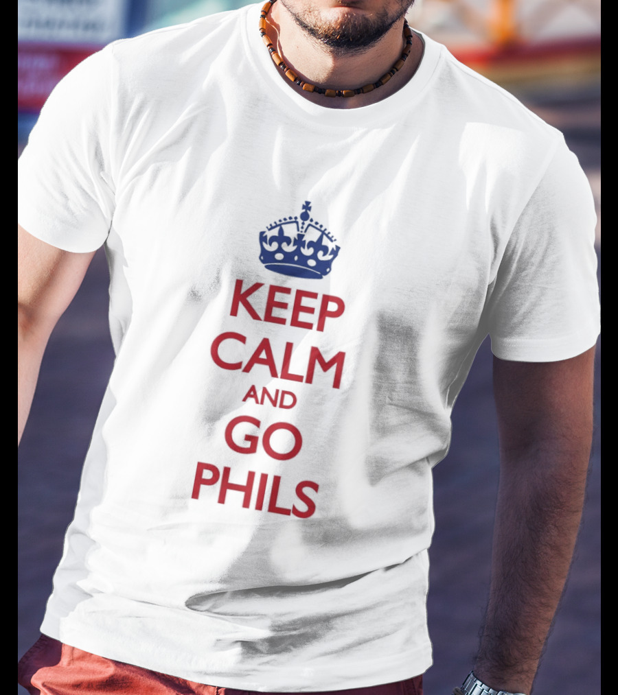 Keep Calm And Go Phils Phillygoat Passyunk Avenue Phillies Fan T-Shirt