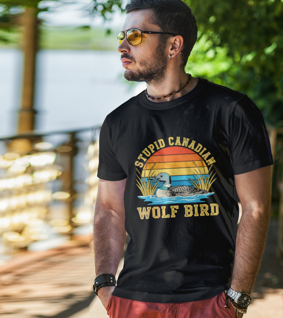 Stupid Canadian Wolf Bird Loon Animal Lovers Humor T-Shirt