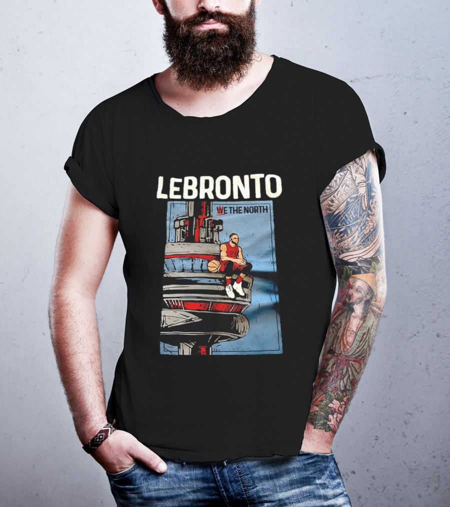 Lebronto We The North Basketball Parody Tower Sit T-Shirt