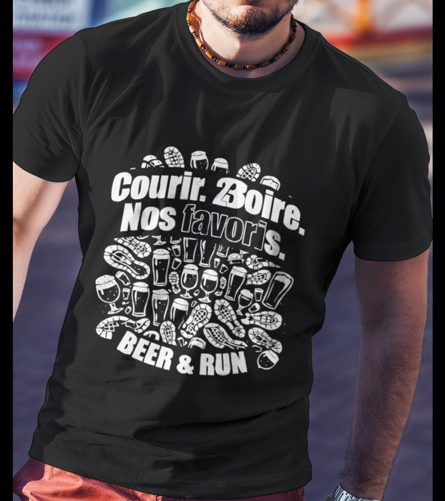 Courir Boire Nos Favoris Beer & Run Fun Event T-Shirt
