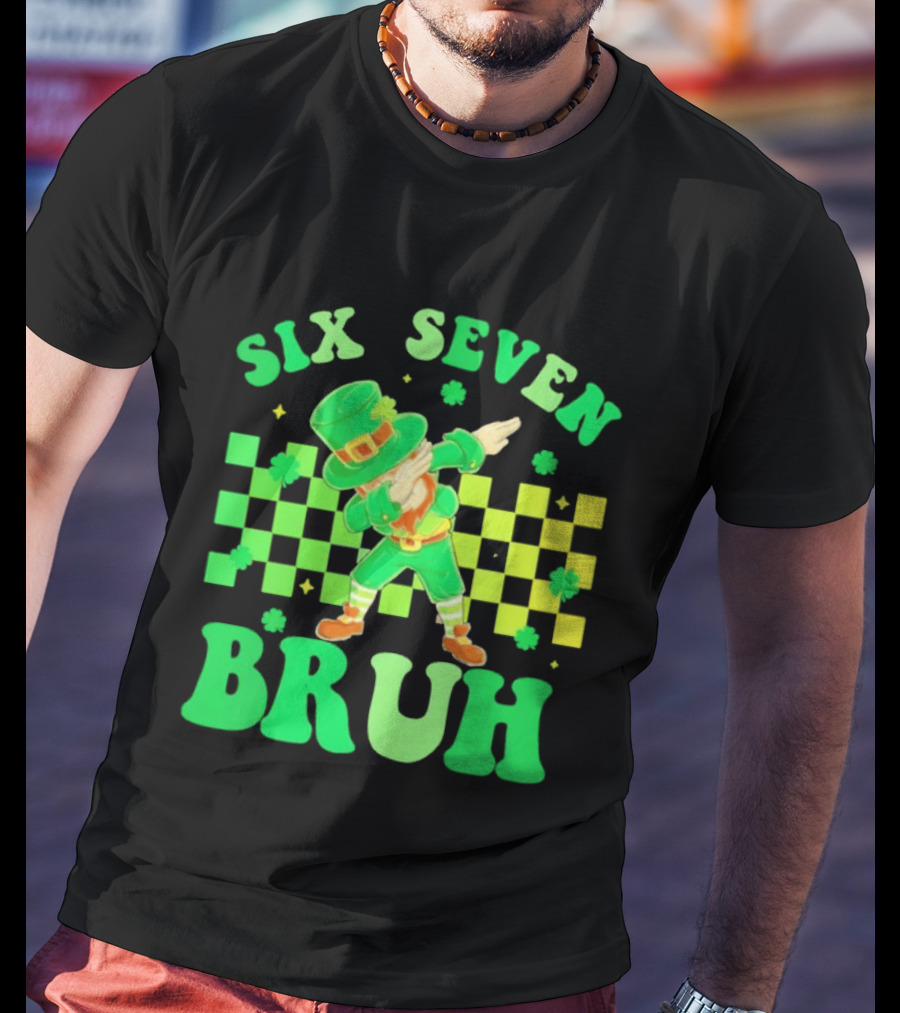 Six Seven Bruh St Patrick's Day Leprechaun Dab Meme 67 T-Shirt