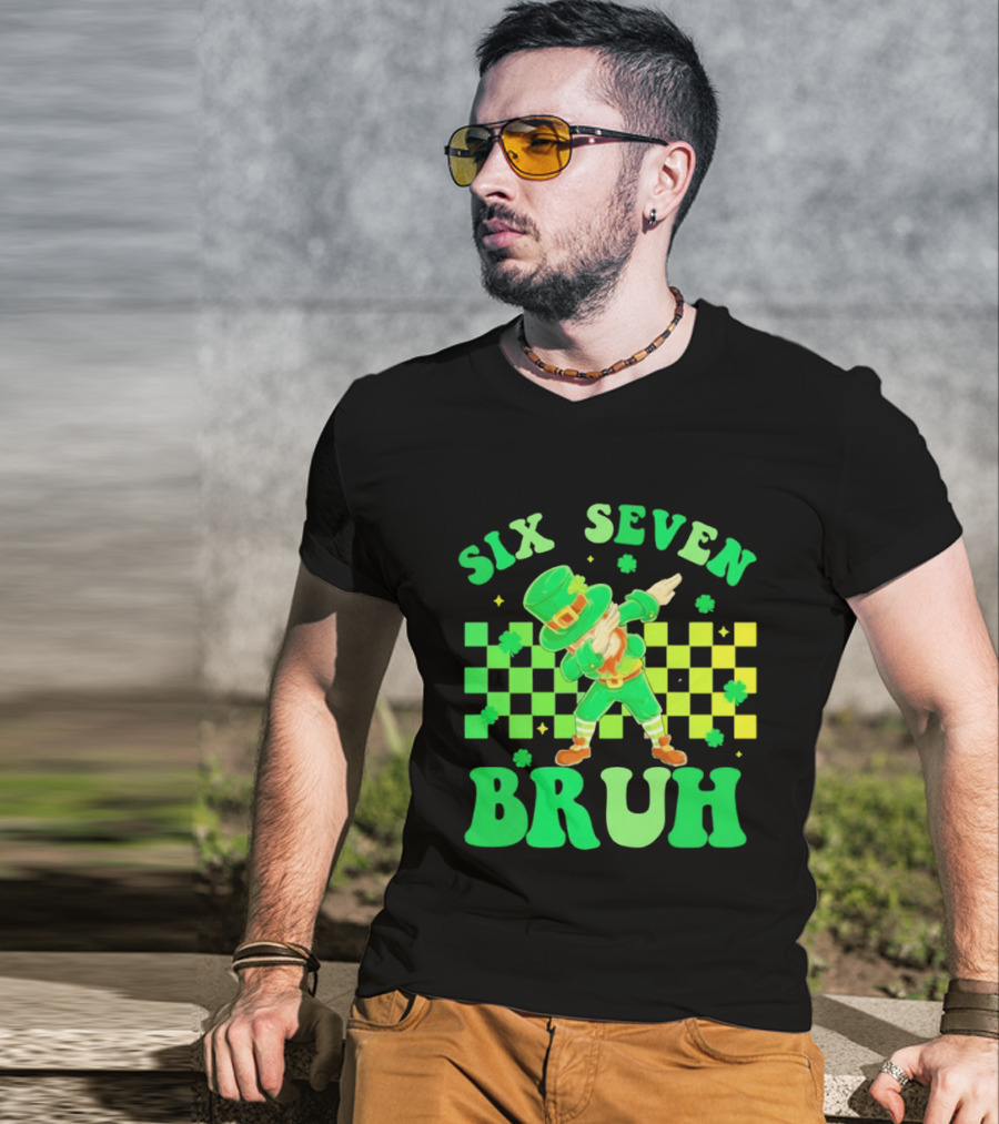 Six Seven Bruh St Patrick's Day Leprechaun Dab Meme 67 T-Shirt