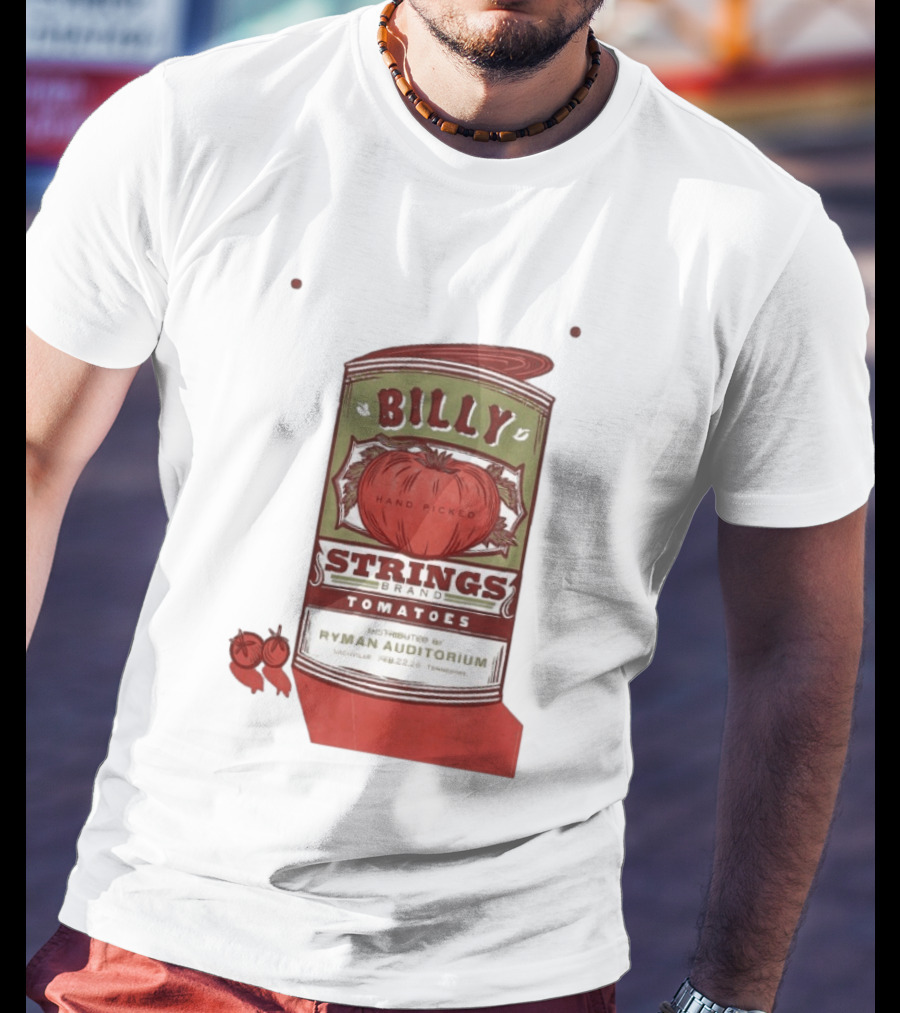Billy Strings Brand Tomatoes Feb 22 2026 Ryman Auditorium Nashville Hand Picked T-Shirt
