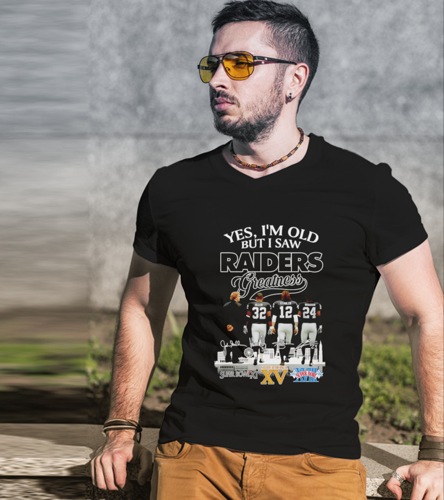 Yes I'm Old But I Saw Raiders Greatness Super Bowl XV XVIII Legends T-Shirt