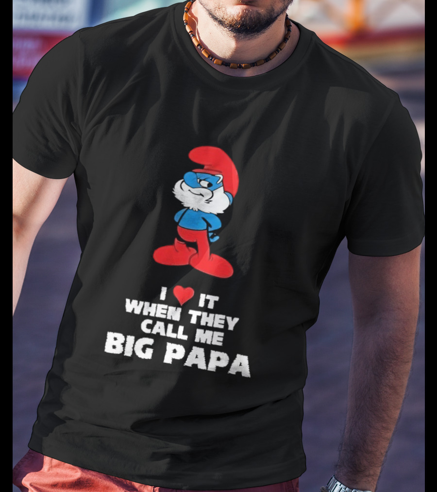 Smurfs I Love It When They Call Me Big Papa Red Blue Heart T-Shirt