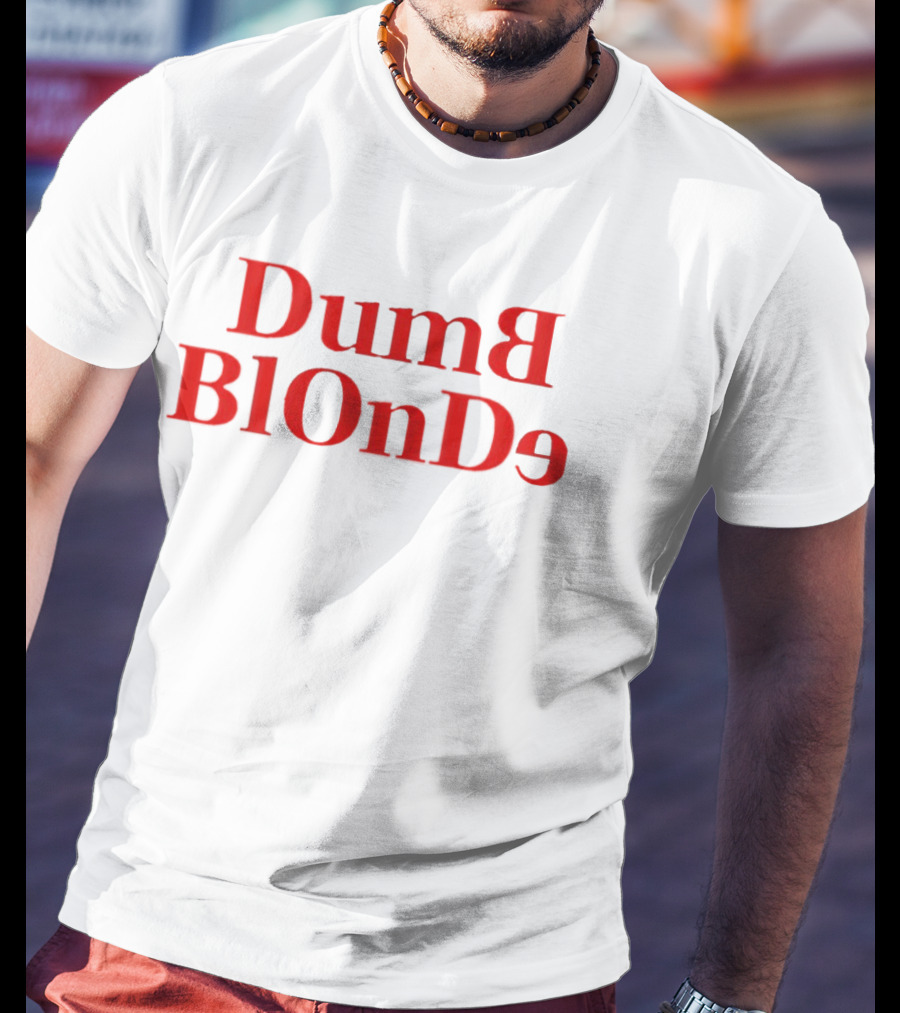 Dumb Blonde Blondes Quirky Humor Reversed Red T-Shirt