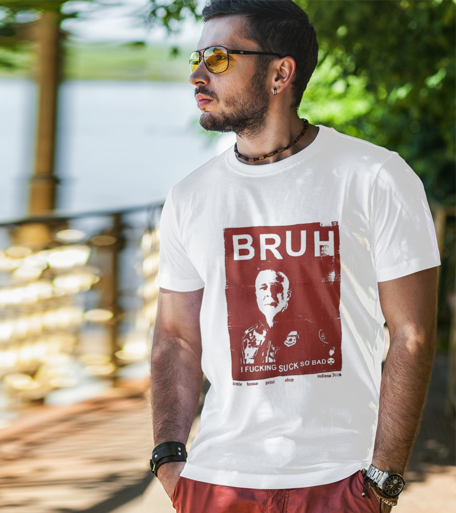 Bruh I Fucking Suck So Bad 2026 T-Shirt