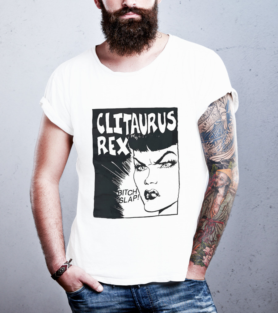 Clitaurus Rex Bitch Slap Retro Punk T-Shirt