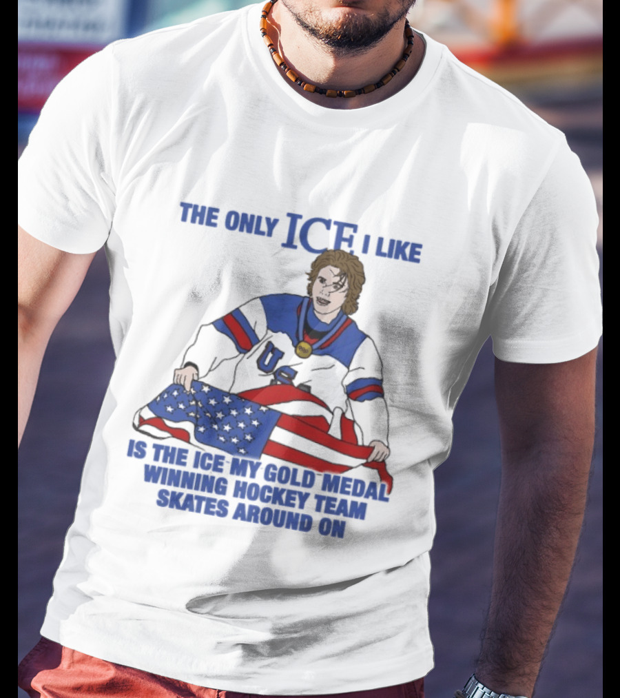 The Only Ice I Like Is The Ice My Gold Medal Winning Hockey Team Skates Around On Jack Hughes USA Champions 2026 Olympic T-Shirt