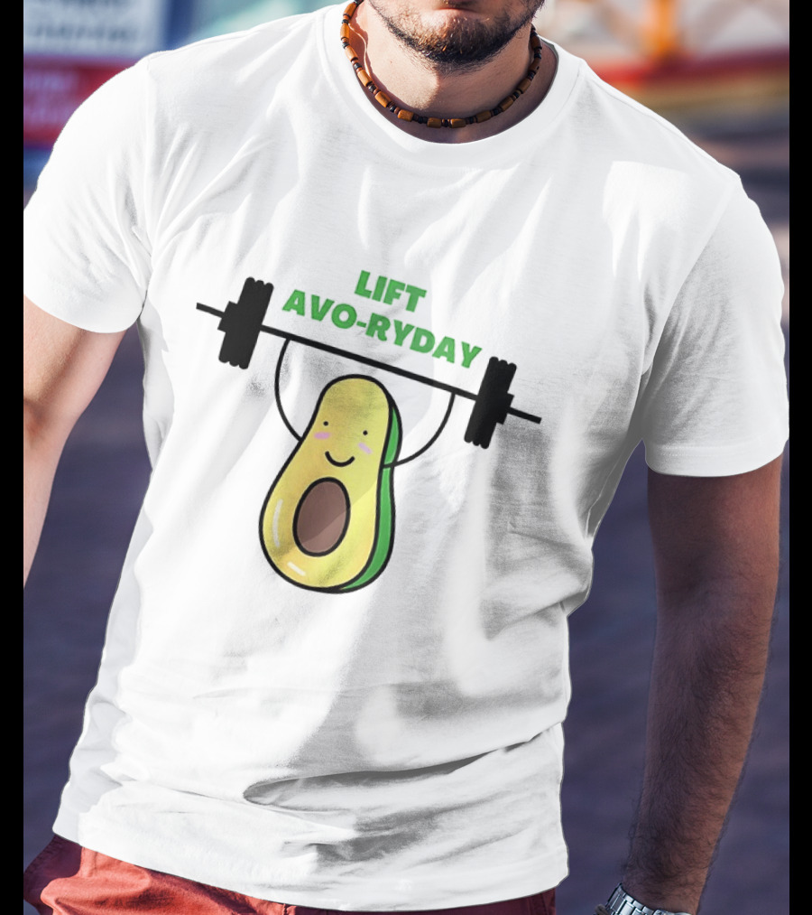 Lift Avo Ryday Avocado Weightlifting Workout Cute Fitness T-Shirt
