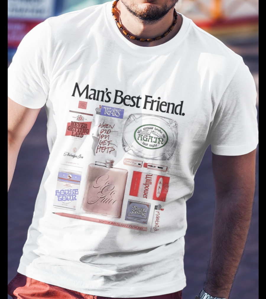 Man's Best Friend Sas Never Gonna Give You Up Giant Go Juice Dirty South Don't Worry I Always You Worst T-Shirt