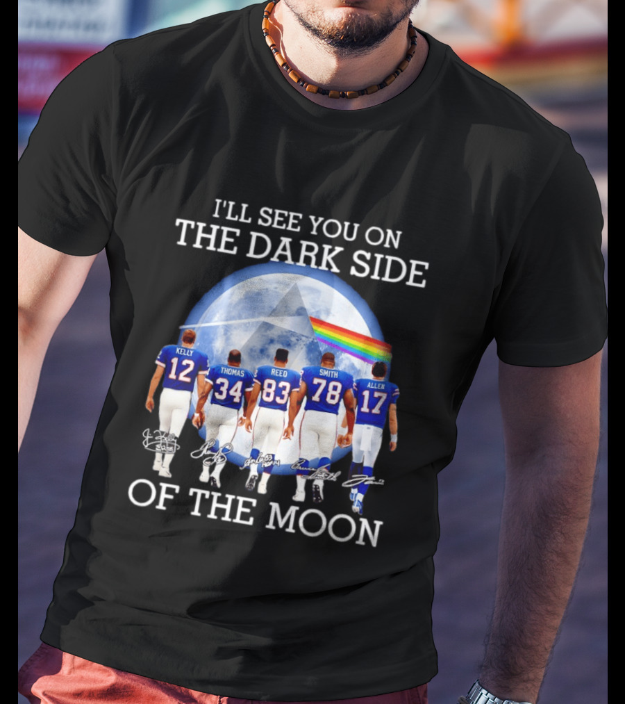 Buffalo Bills Players I'll See You On The Dark Side Of The Moon NFL Legends Tribute Kelly Thomas Reed Smith Allen T-Shirt