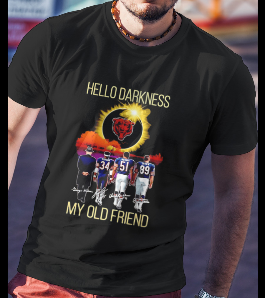 Chicago Bears Hello Darkness My Old Friend Patton Butkus Ditka Skyline T-Shirt