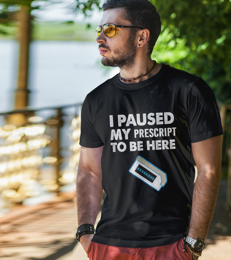 I Paused My Prescript To Be Here Cassette Tape T-Shirt