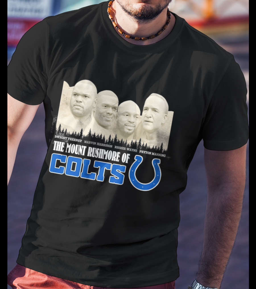 Dwight Freeney Marvin Harrison Reggie Wayne Peyton Manning The Mount Rushmore Of Colts T-Shirt