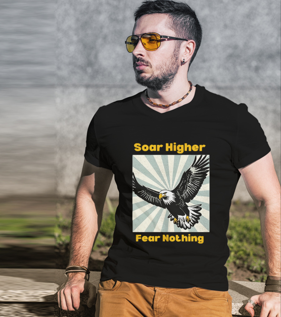 Soar Higher Fear Nothing Eagle T-Shirt