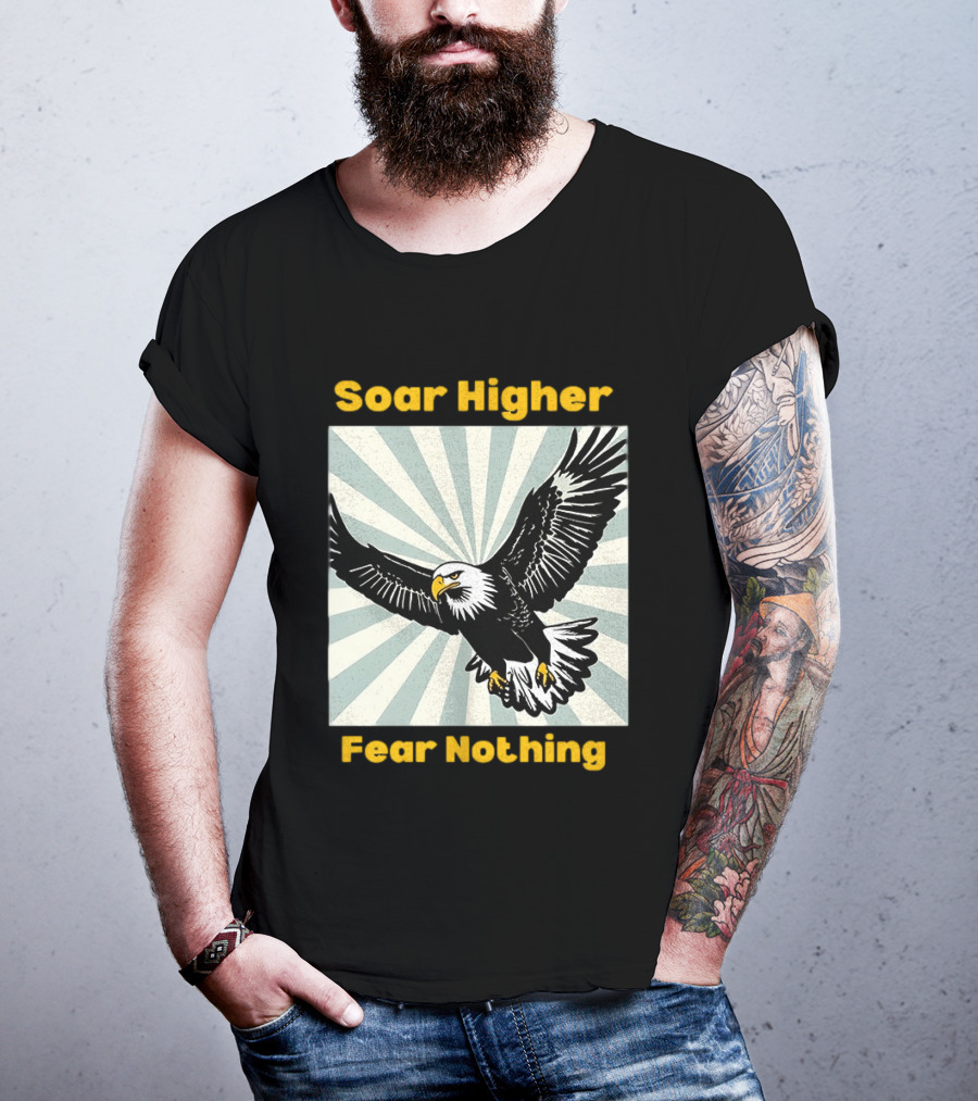 Soar Higher Fear Nothing Eagle T-Shirt