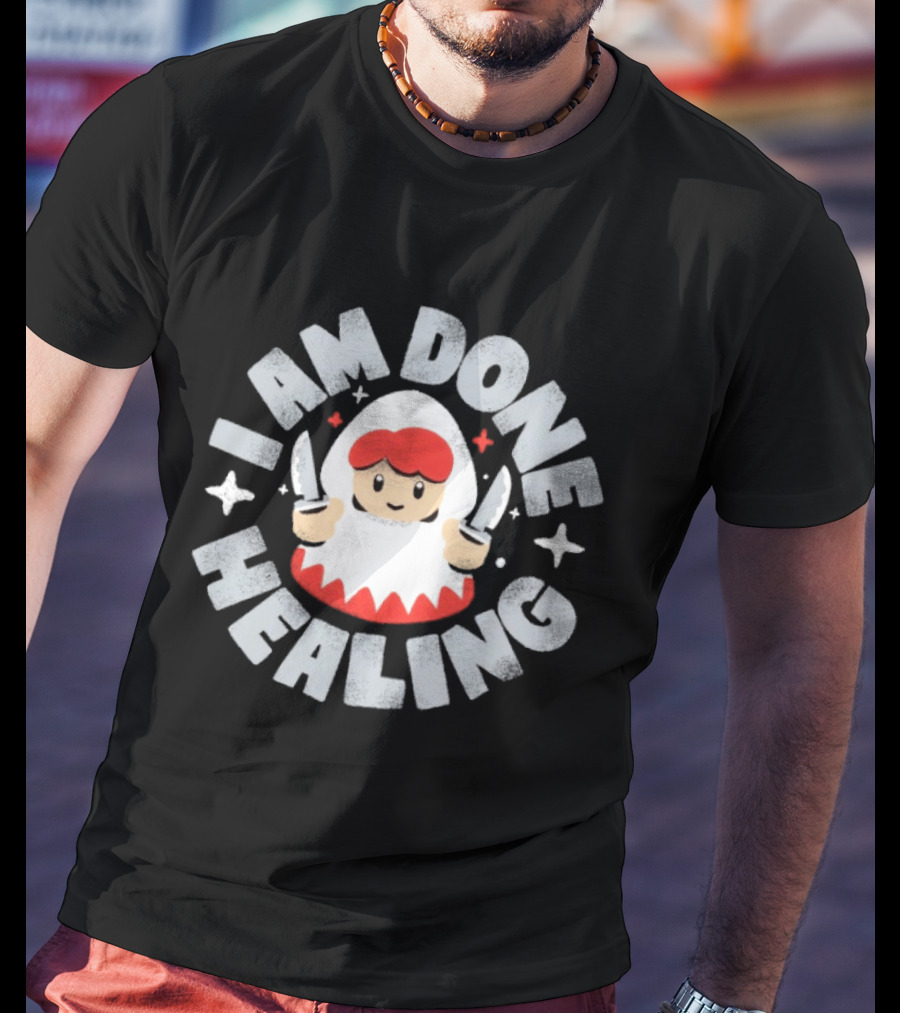I Am Done Healing Job Change Cute Character With Knives T-Shirt