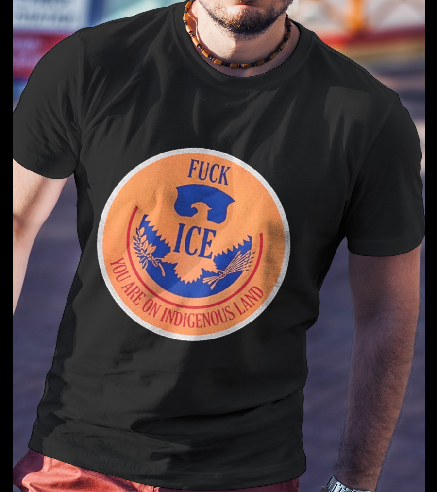 Fuck ICE You Are On Indigenous Land Eagle T-Shirt