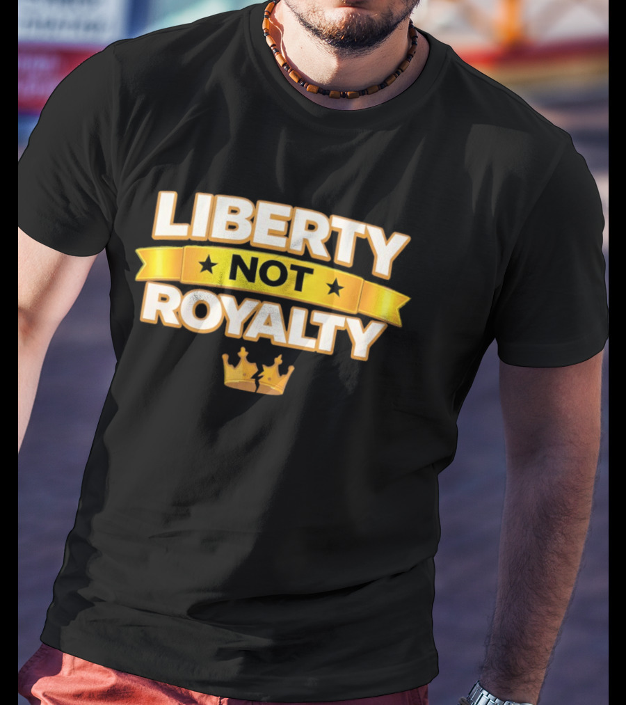 Liberty Not Royalty Crown Banner T-Shirt
