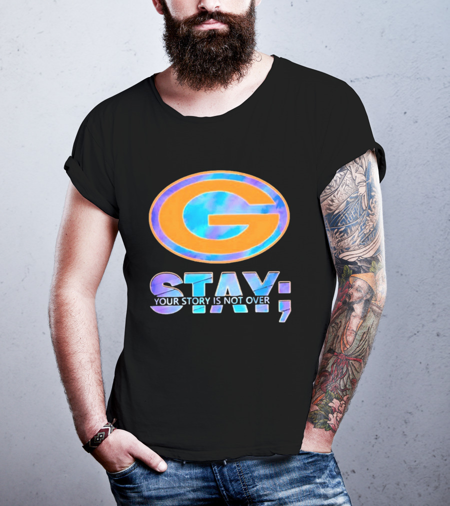 Green Bay Packers Stay Your Story Is Not Over T-Shirt