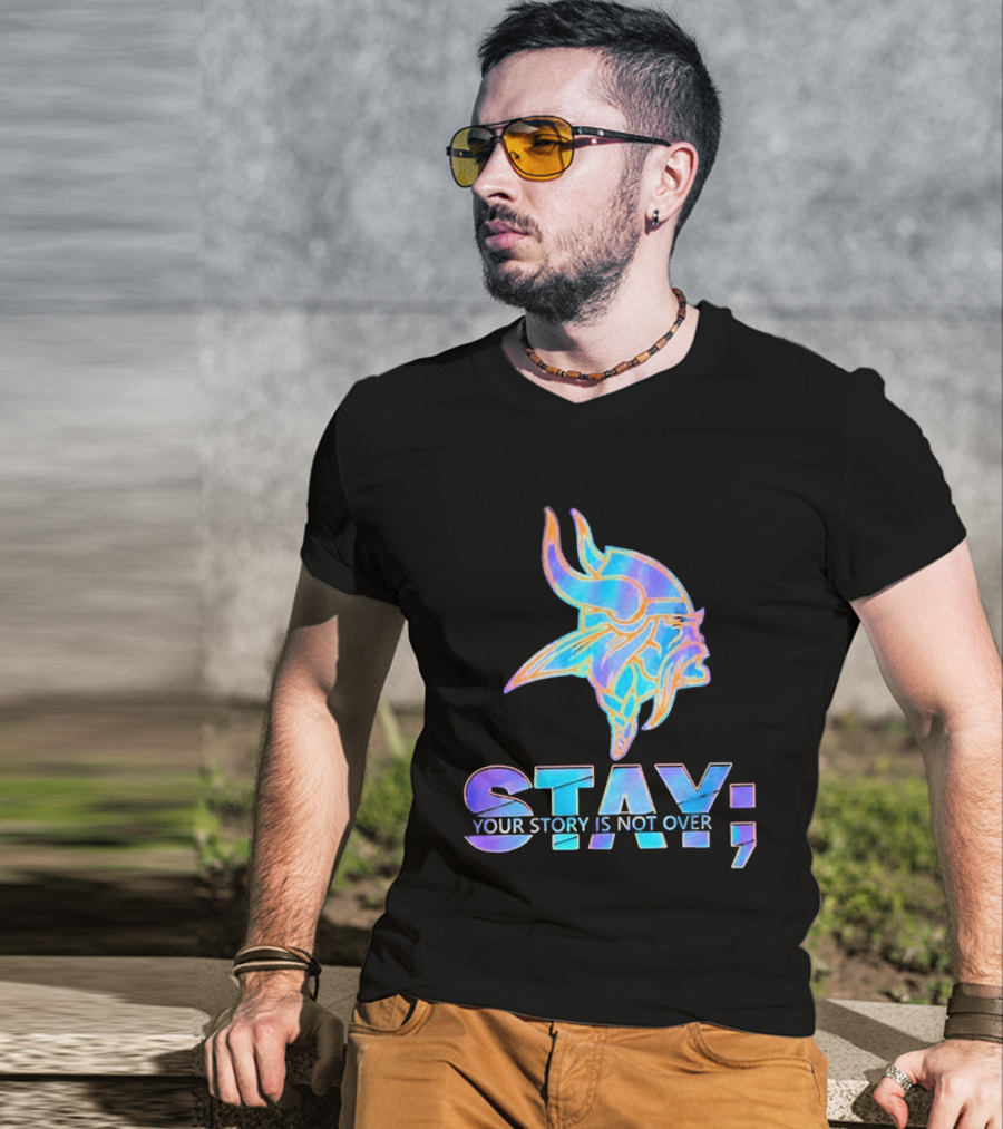 Minnesota Vikings Stay Your Story Is Not Over Semicolon T-Shirt