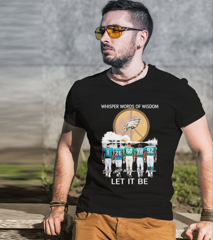 Philadelphia Eagles Hurts Sanders Reggie Cox Dawkins Whisper Words Of Wisdom Let It Be T-Shirt