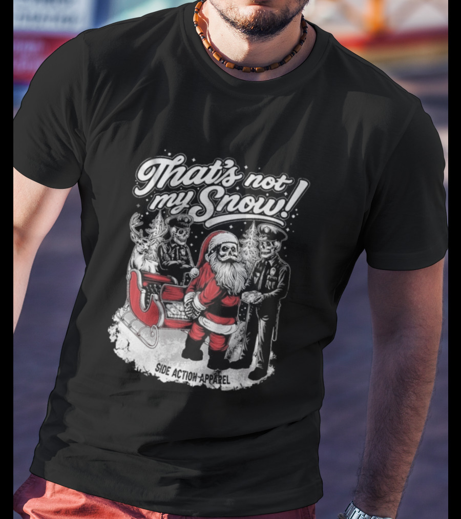 That's Not My Snow Santa Skeleton Christmas T-Shirt