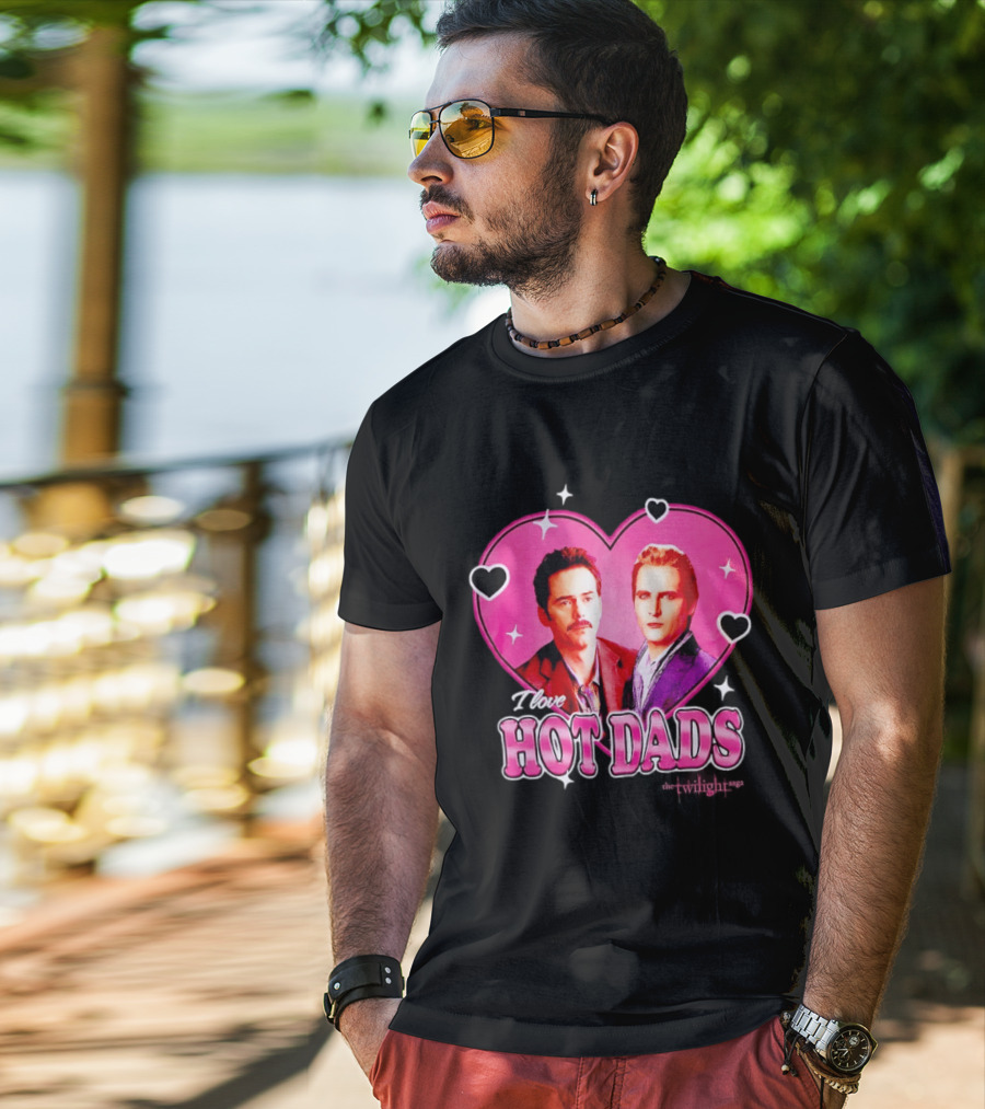 I Love Hot Dads Twilight Saga T-Shirt